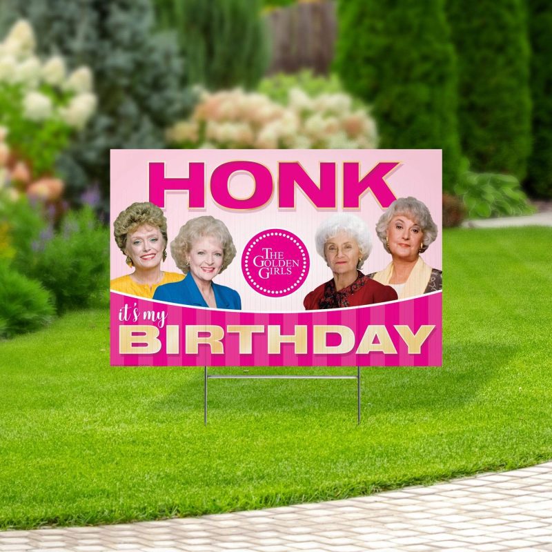 golden girls yard sign with stakes honk its my birthdayyard signsprime party 996103