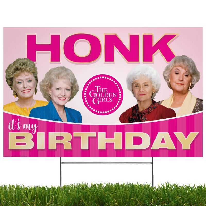 golden girls yard sign with stakes honk its my birthdayyard signsprime party 997214